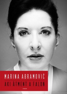 Marina Abramovic - Aki átment a falon [eKönyv: epub, mobi]