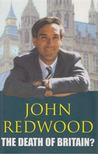 John Redwood - The Death of Britain? [antikvár]