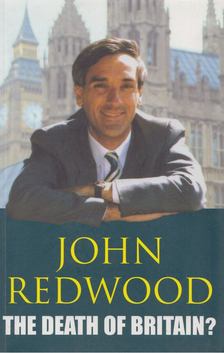 John Redwood - The Death of Britain? [antikvár]