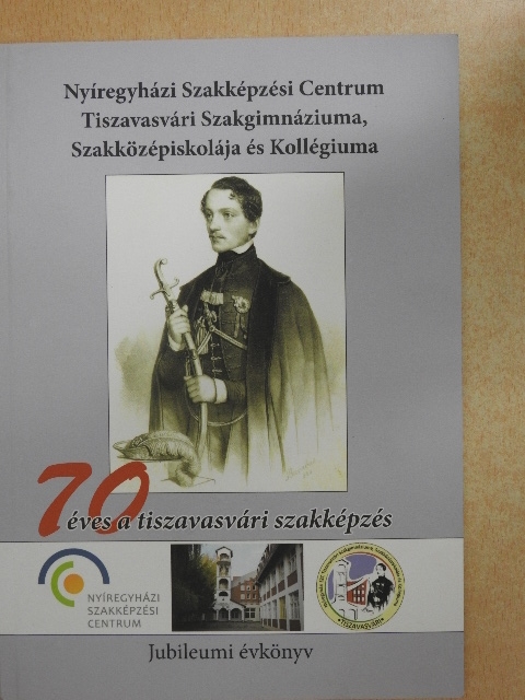 70 éves a tiszavasvári szakképzés [antikvár]