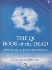 John Lloyd, John Mitchinson - The QI Book of the Dead [antikvár]