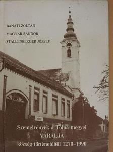 Bánáti Zoltán - Szemelvények a Tolna megyei Váralja község történetéből 1270-1990 [antikvár]