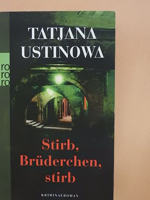 Tatjana Ustinowa - Stirb, Brüderchen, stirb [antikvár]