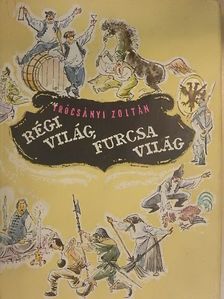 Trócsányi Zoltán - Régi világ, furcsa világ [antikvár]