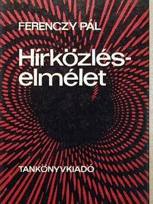 Dr. Ferenczy Pál - Hírközléselmélet [antikvár]