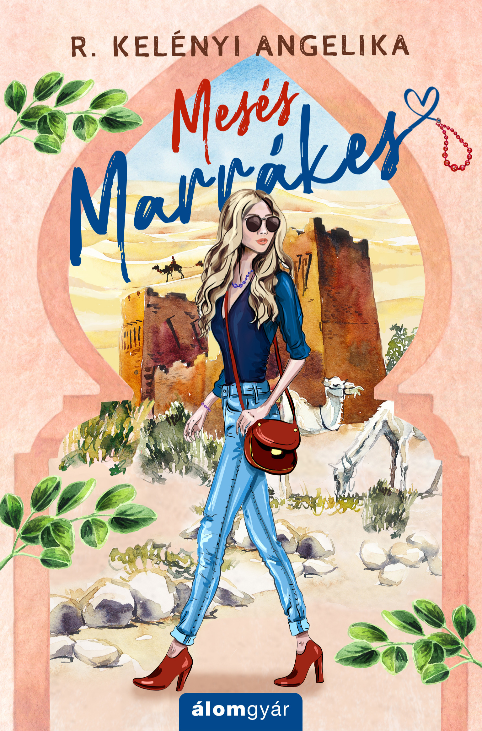 R. Kelényi Angelika - Mesés Marrákes [eKönyv: epub, mobi]