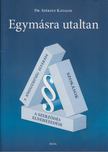 Dr. Székely Katalin - Egymásra utaltan [antikvár]