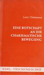 Christenson, Larry - Eine Botschaft an die Charismatische Bewegung [antikvár]