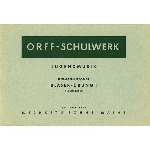 REGNER, HERMANN - ORFF-SCHULWERK: JUGENDMUSIK, BLAESER-ÜNUNG I.BLECHBLAESER