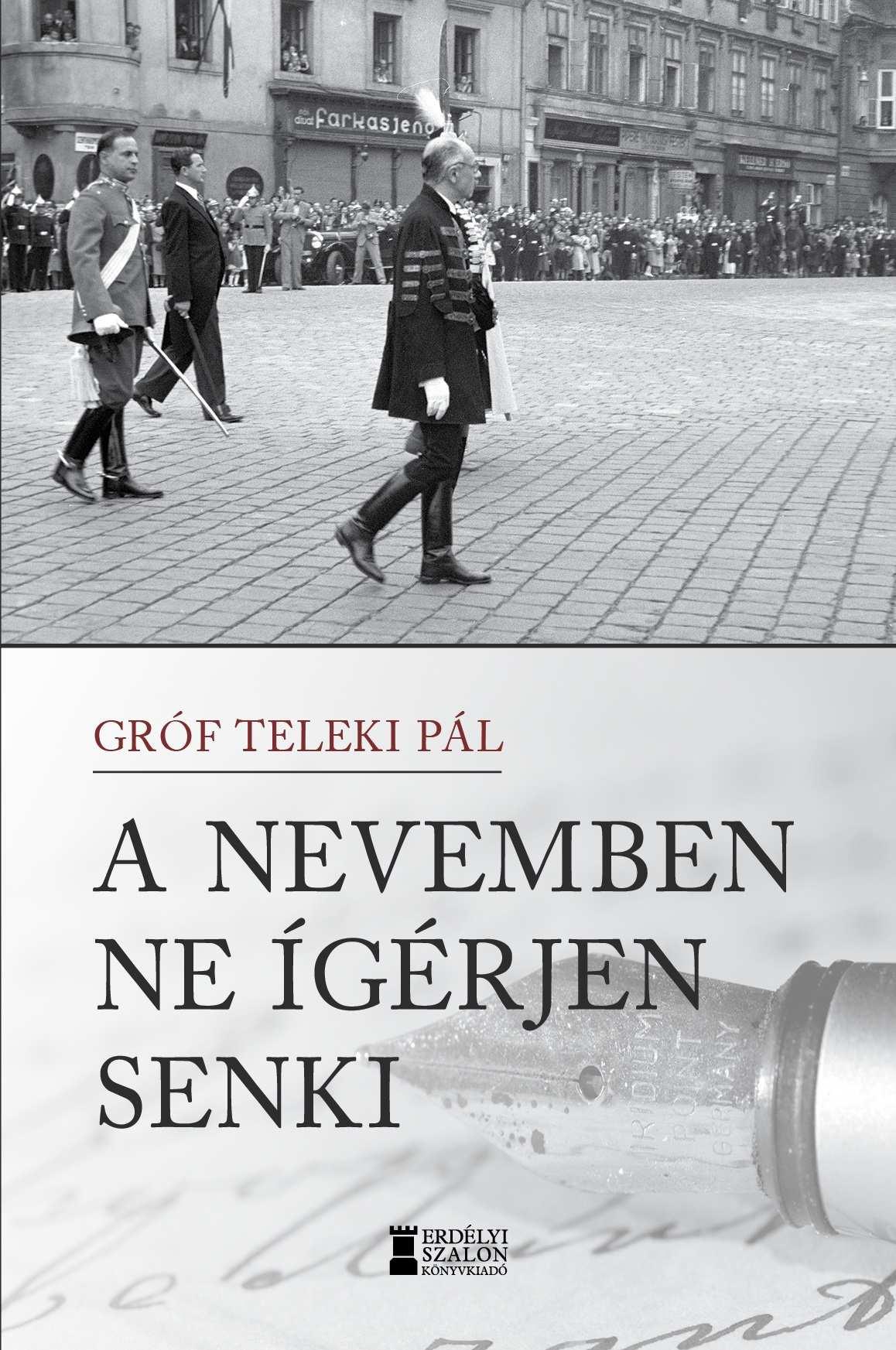 gróf Teleki Pál - A nevemben ne ígérjen senki