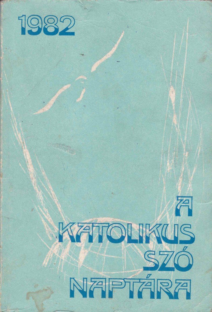 Kovács István, Enzsöl Ellák - A Katolikus Szó Naptára az 1982. évre [antikvár]