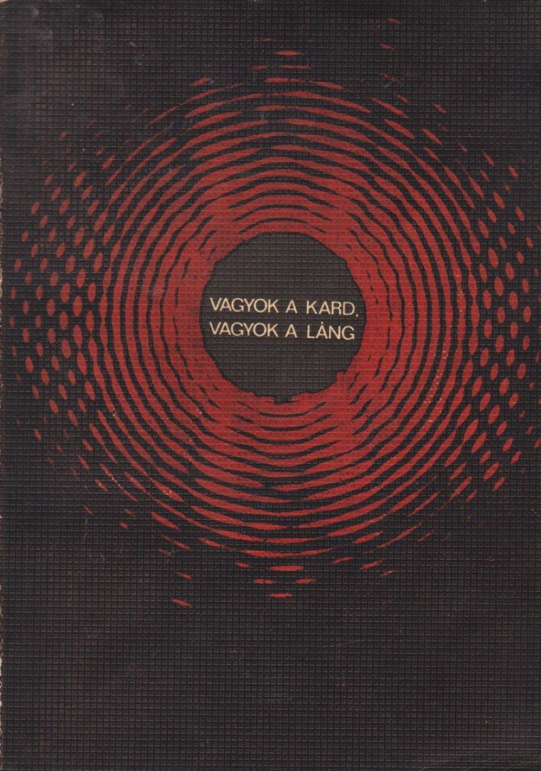 több szerző - Vagyok a kard, vagyok a láng [antikvár]