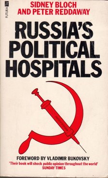 Sidney Bloch, Peter Reddaway - Russia's Political Hospitals: The Abuse of Psychiatry in the Soviet Union [antikvár]