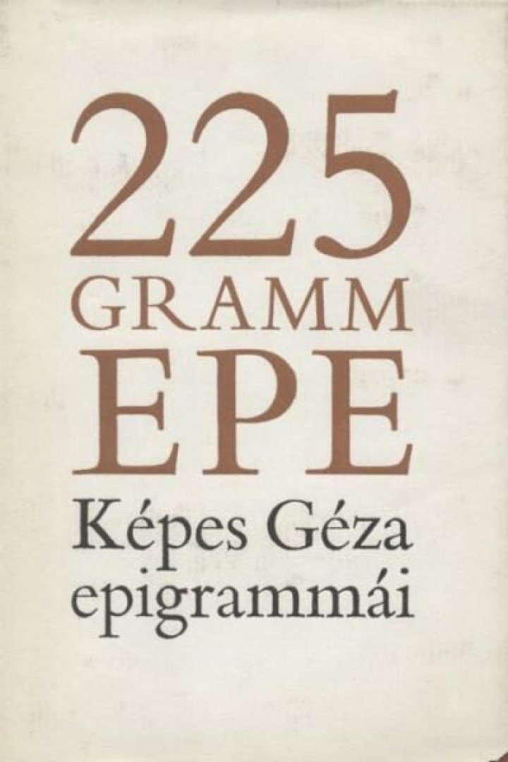 KÉPES GÉZA - 225 gramm epe [antikvár]