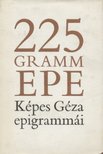 KÉPES GÉZA - 225 gramm epe [antikvár]