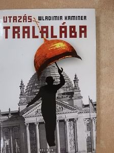 Wladimir Kaminer - Utazás Tralalába [antikvár]