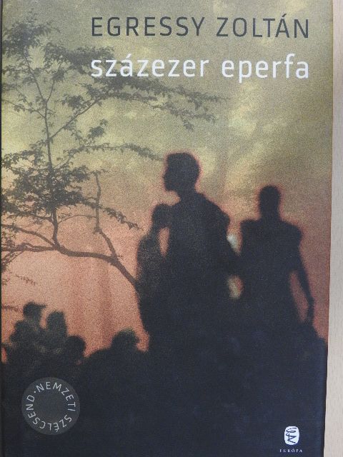 Egressy Zoltán - Százezer eperfa [antikvár]