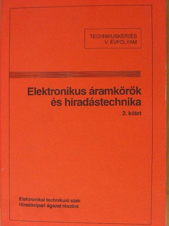 S. Tóth Ferenc - Elektronikus áramkörök és híradástechnika 2. [antikvár]