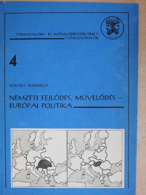 Kosáry Domokos - Nemzeti fejlődés, művelődés - európai politika [antikvár]