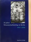 Peter Glotz - 25 Jahre Wissenschaftskolleg zu Berlin 1981-2006 [antikvár]