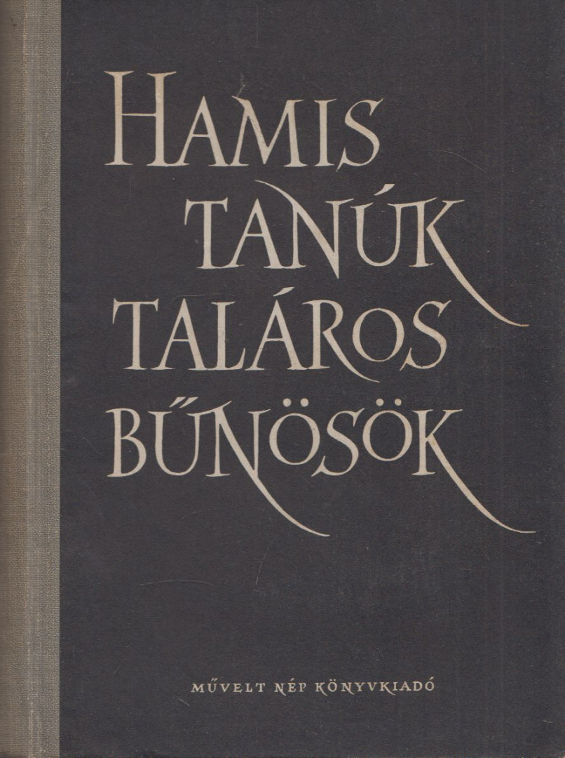 Agárdi Ferenc - Hamis tanúk, taláros bűnösök [antikvár]