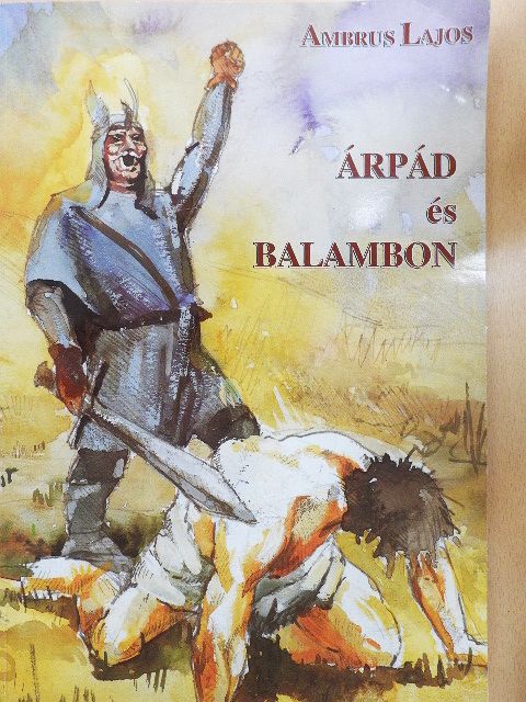 Ambrus Lajos - Árpád és Balambon [antikvár]