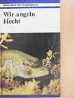 Ulrich Basan - Wir angeln Hecht [antikvár]