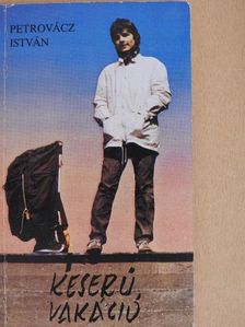 Petrovácz István - Keserű vakáció [antikvár]