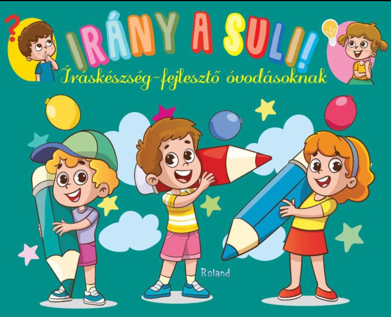 Lengyel Orsolya - Irány a suli! - íráskészség-fejlesztő  óvodásoknak