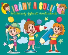 Lengyel Orsolya - Irány a suli! - íráskészség-fejlesztő  óvodásoknak