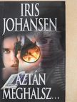 Iris Johansen - Aztán meghalsz... [antikvár]