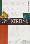 Ariel B. Roth - Gyökereink [antikvár]
