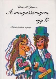 Gönczöl János - A menyasszonyom egy ló [antikvár]