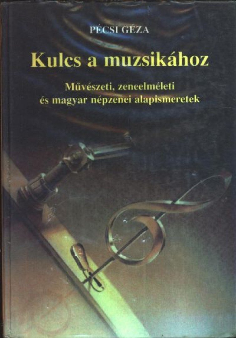 Pécsi Géza - Kulcs a muzsikához [antikvár]