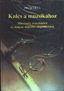 Pécsi Géza - Kulcs a muzsikához [antikvár]