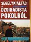 Alexandre Goodarzy - Segélykiáltás a dzsihadista pokolból [antikvár]