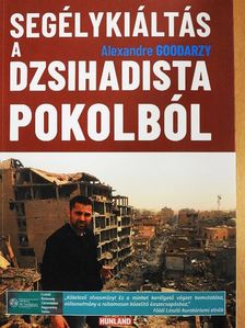 Alexandre Goodarzy - Segélykiáltás a dzsihadista pokolból [antikvár]