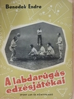 Benedek Endre - A labdarúgás edzésjátékai [antikvár]