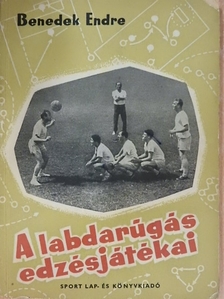 Benedek Endre - A labdarúgás edzésjátékai [antikvár]