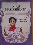 Arányi Mária - A kis háziasszony [antikvár]