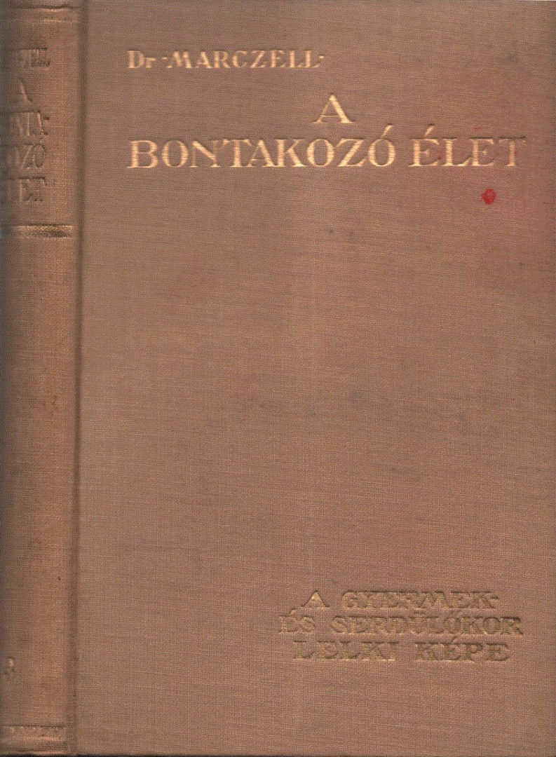 Marczell Mihály Dr. - A bontakozó élet III. [antikvár]