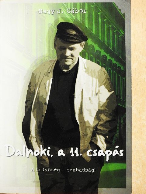 Nagy J. Gábor - Dalnoki, a 11. csapás [antikvár]