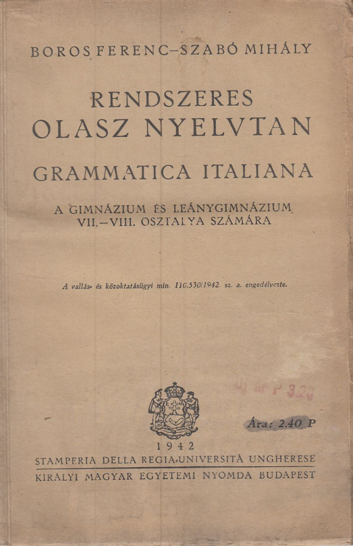 BOROS FERENC, SZABÓ MIHÁLY - Rendszeres olasz nyelvtan [antikvár]
