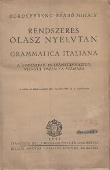 BOROS FERENC, SZABÓ MIHÁLY - Rendszeres olasz nyelvtan [antikvár]