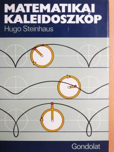 Hugo Steinhaus - Matematikai kaleidoszkóp [antikvár]