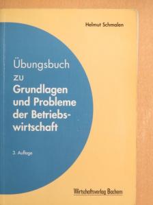 Helmut Schmalen - Übungsbuch zu Grundlagen und Probleme der Betriebswirtschaft [antikvár]