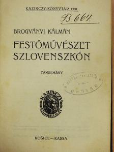 Brogyányi Kálmán - Festőművészet Szlovenszkón [antikvár]