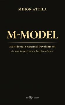 Attila Mihók - Az M-modell [eKönyv: epub, mobi]