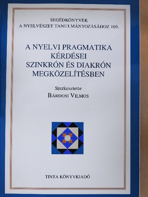 Albert Sándor - A nyelvi pragmatika kérdései szinkrón és diakrón megközelítésben [antikvár]