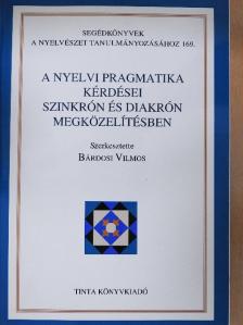 Albert Sándor - A nyelvi pragmatika kérdései szinkrón és diakrón megközelítésben [antikvár]
